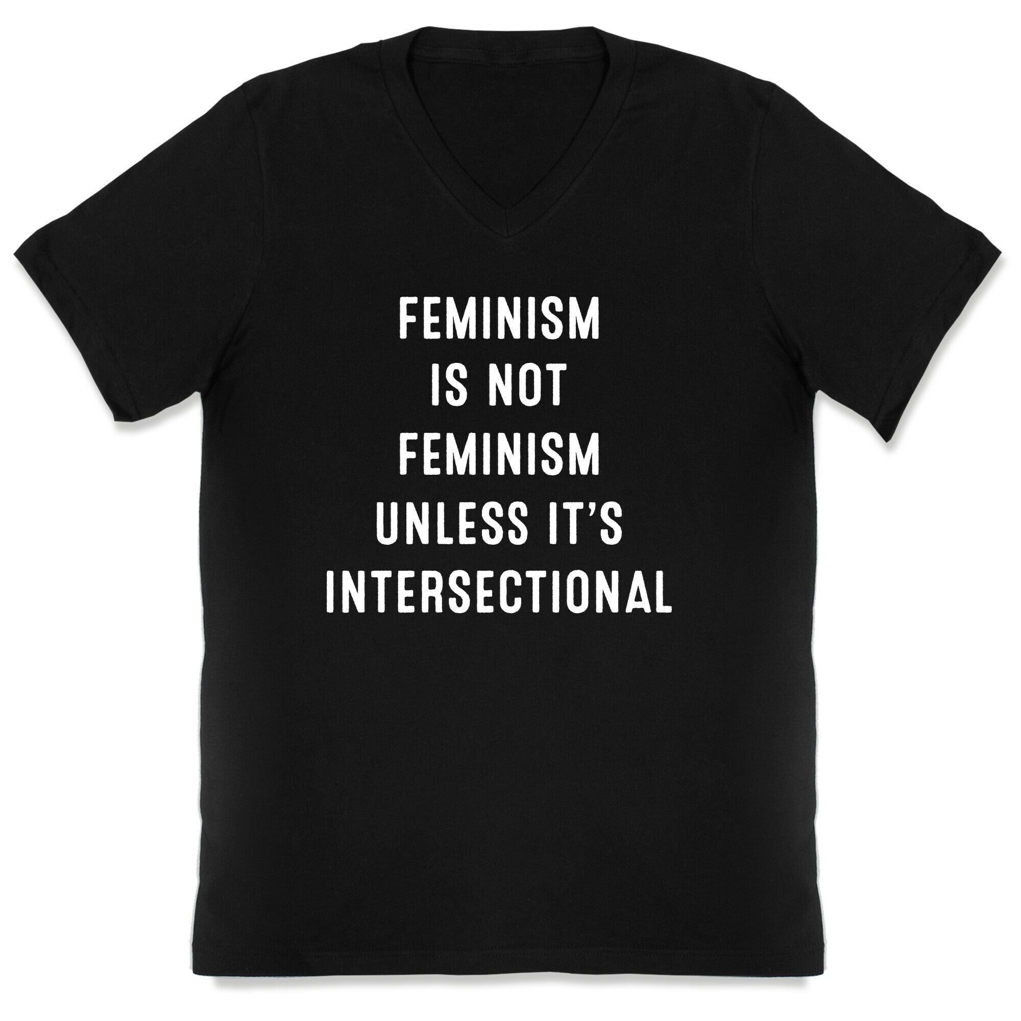 Feminism Is Not Feminism Unless It's Intersectional V-Neck