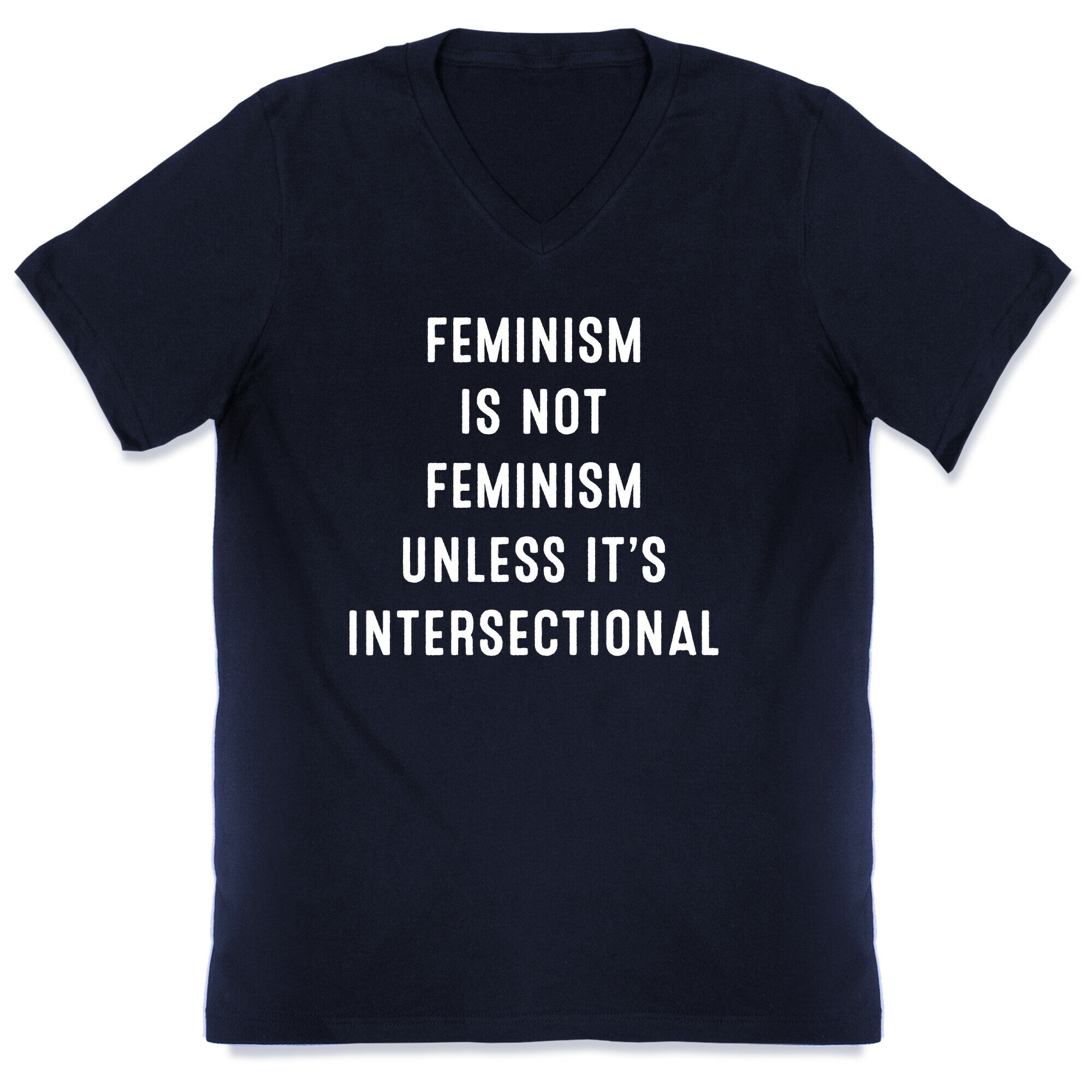Feminism Is Not Feminism Unless It's Intersectional V-Neck