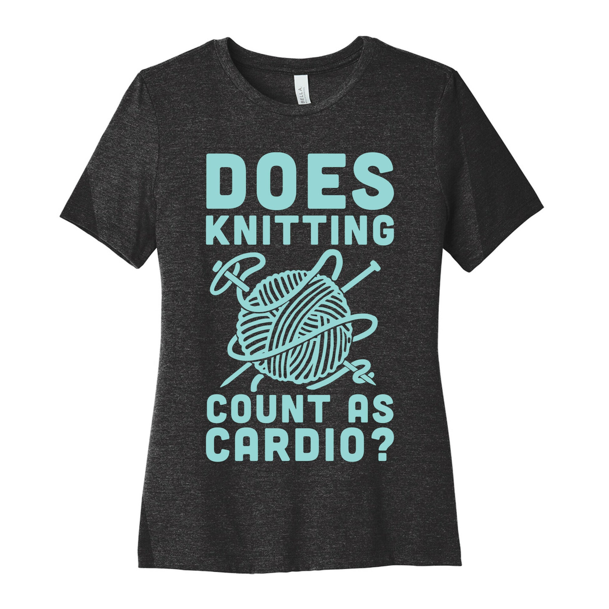 Does Knitting Count as Cardio? Women's Cotton Tee