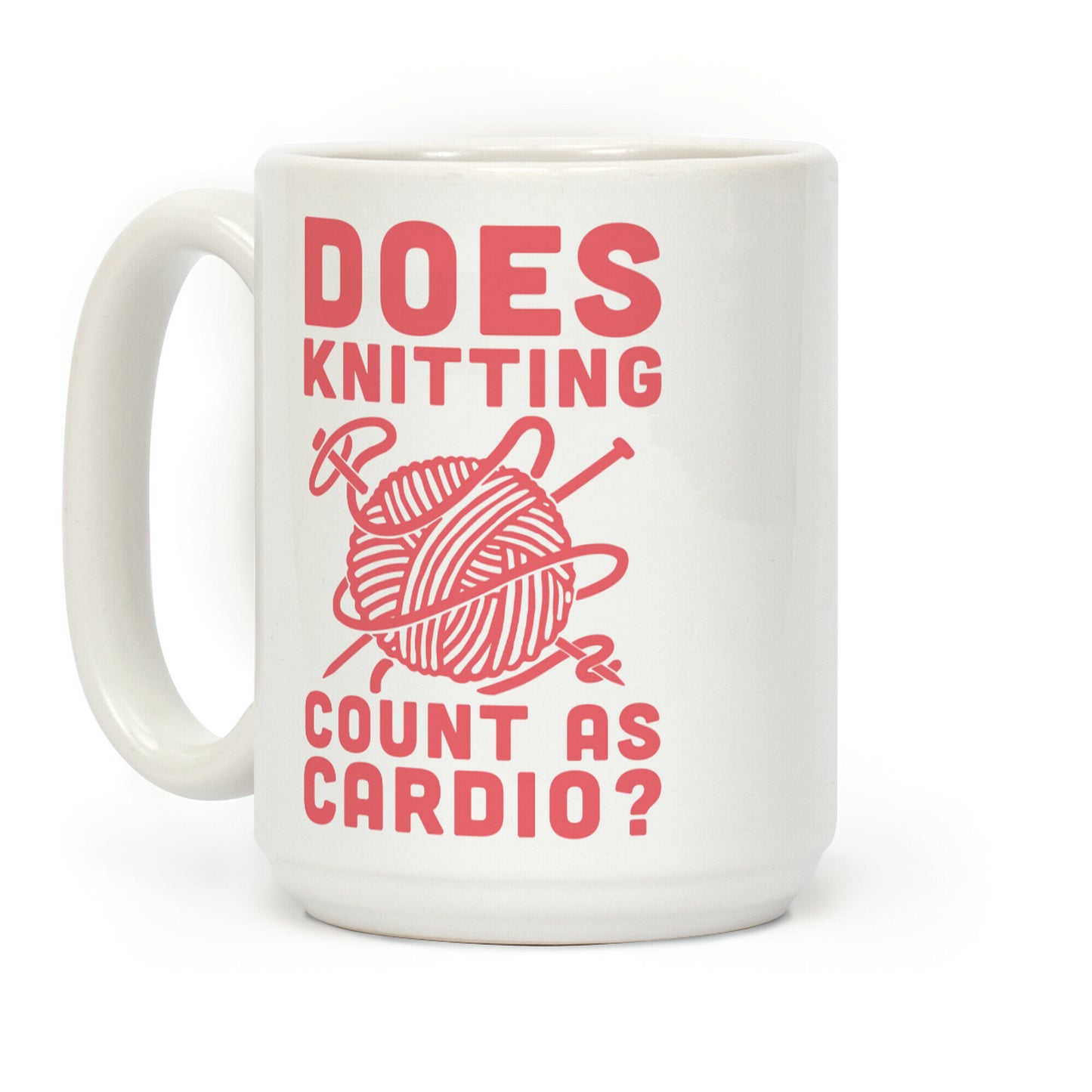 Does Knitting Count as Cardio? Coffee Mug