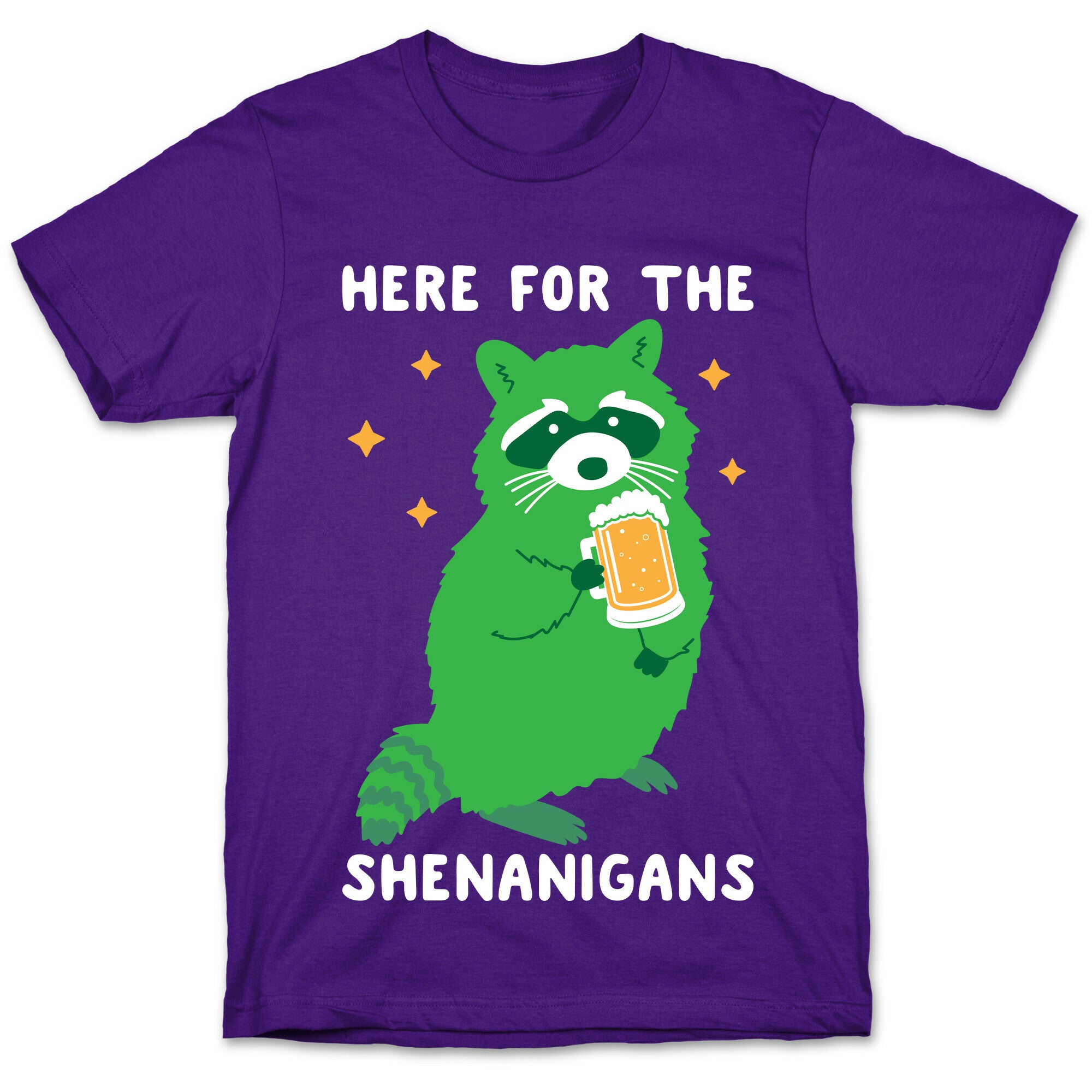 Here For The Shenanigans  T-Shirt