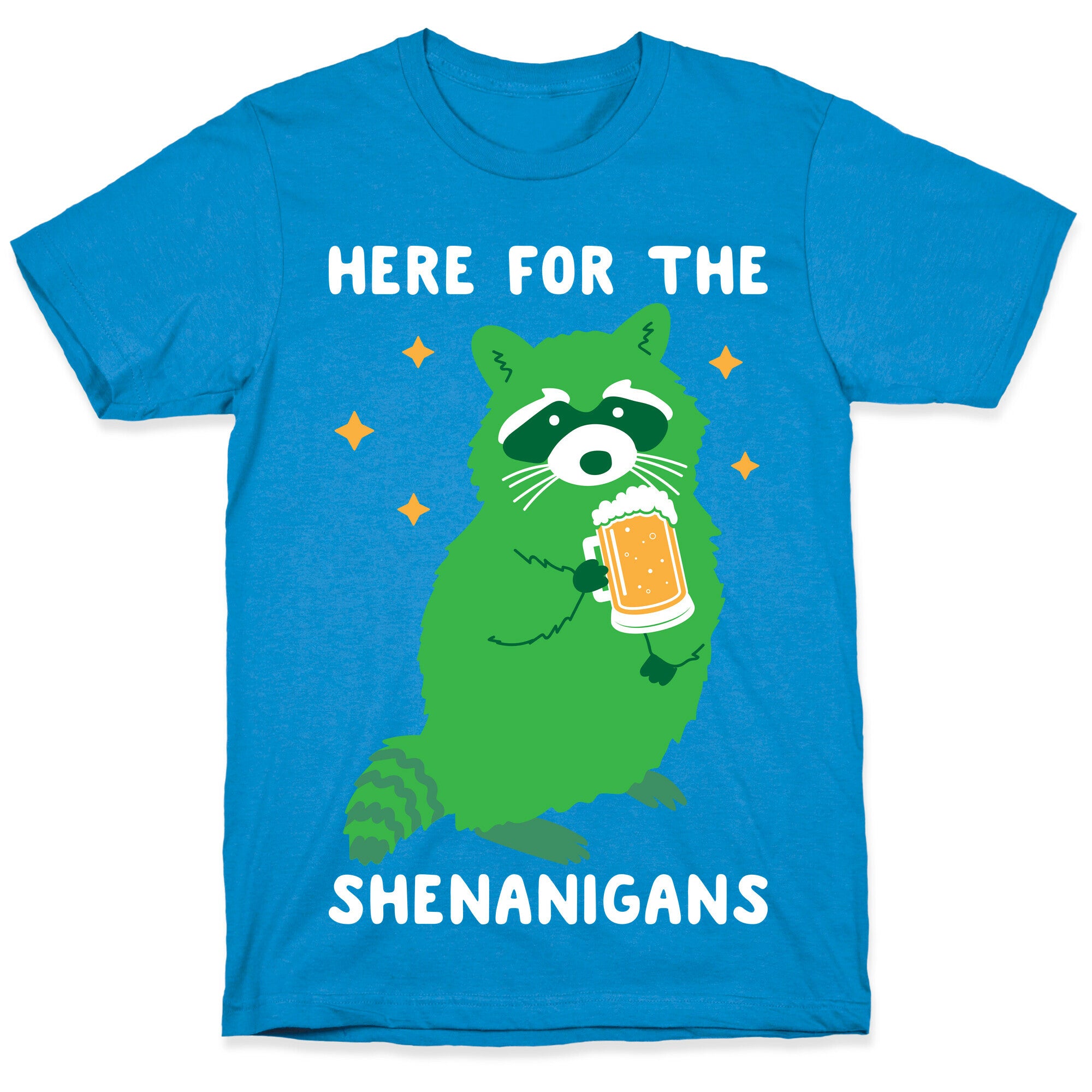 Here For The Shenanigans  T-Shirt