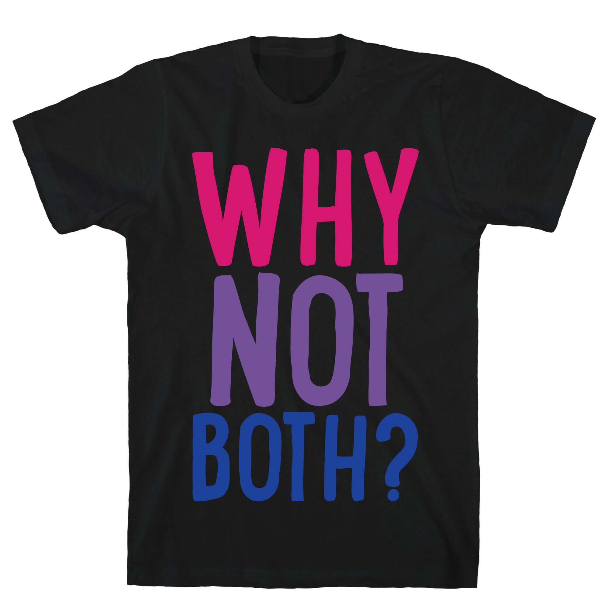 Why Not Both White Print T-Shirt