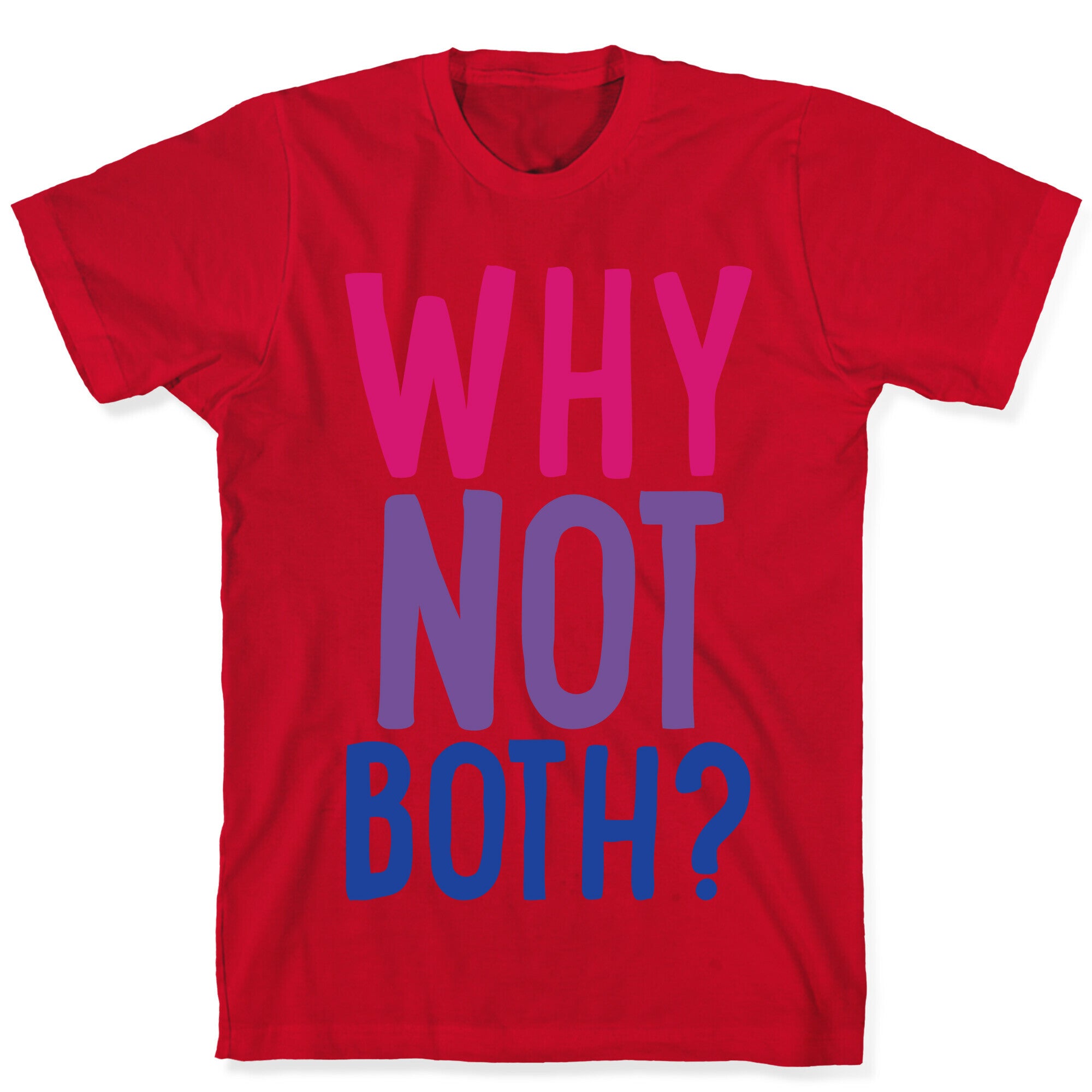 Why Not Both White Print T-Shirt