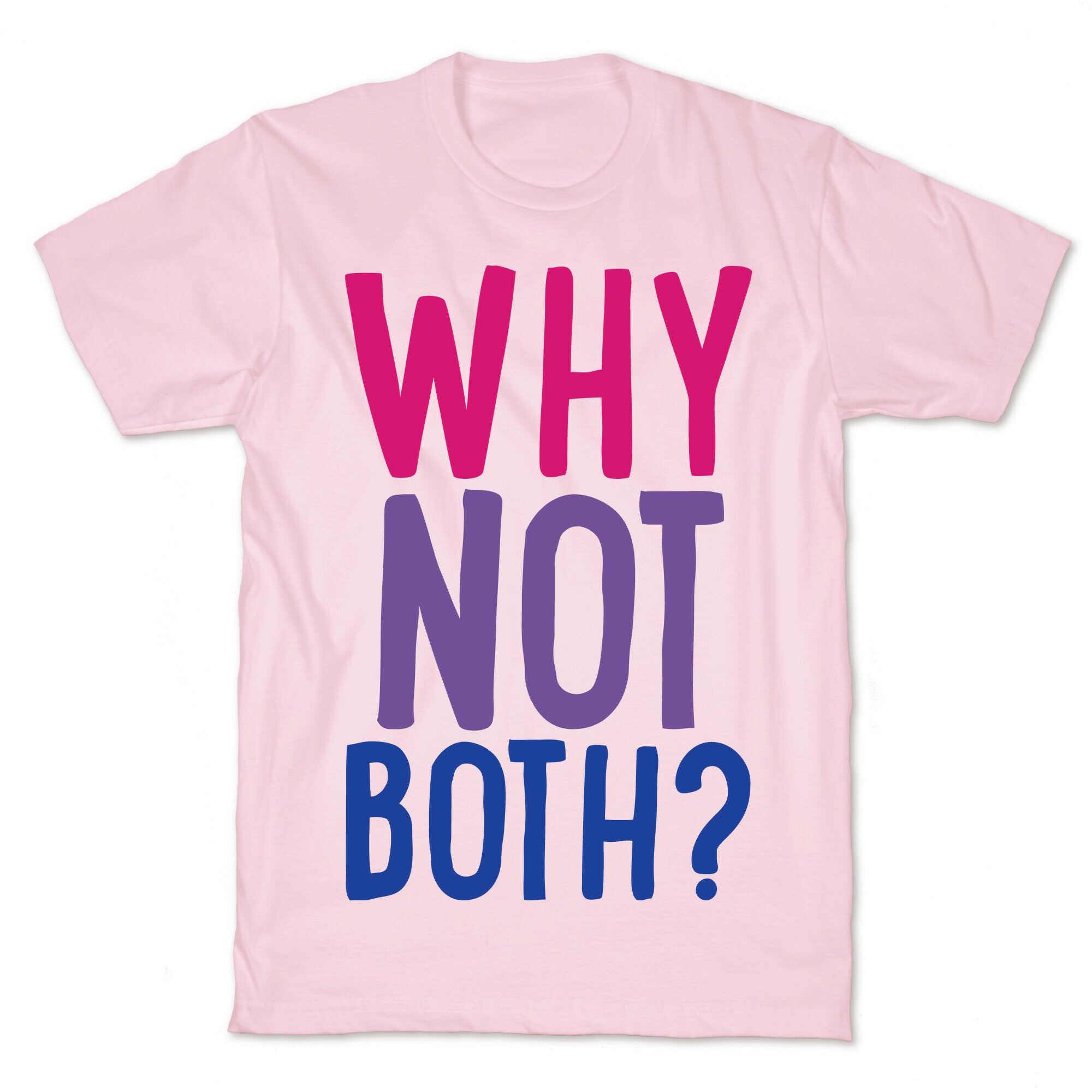 Why Not Both White Print T-Shirt