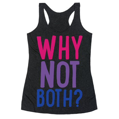 Why Not Both White Print Racerback Tank