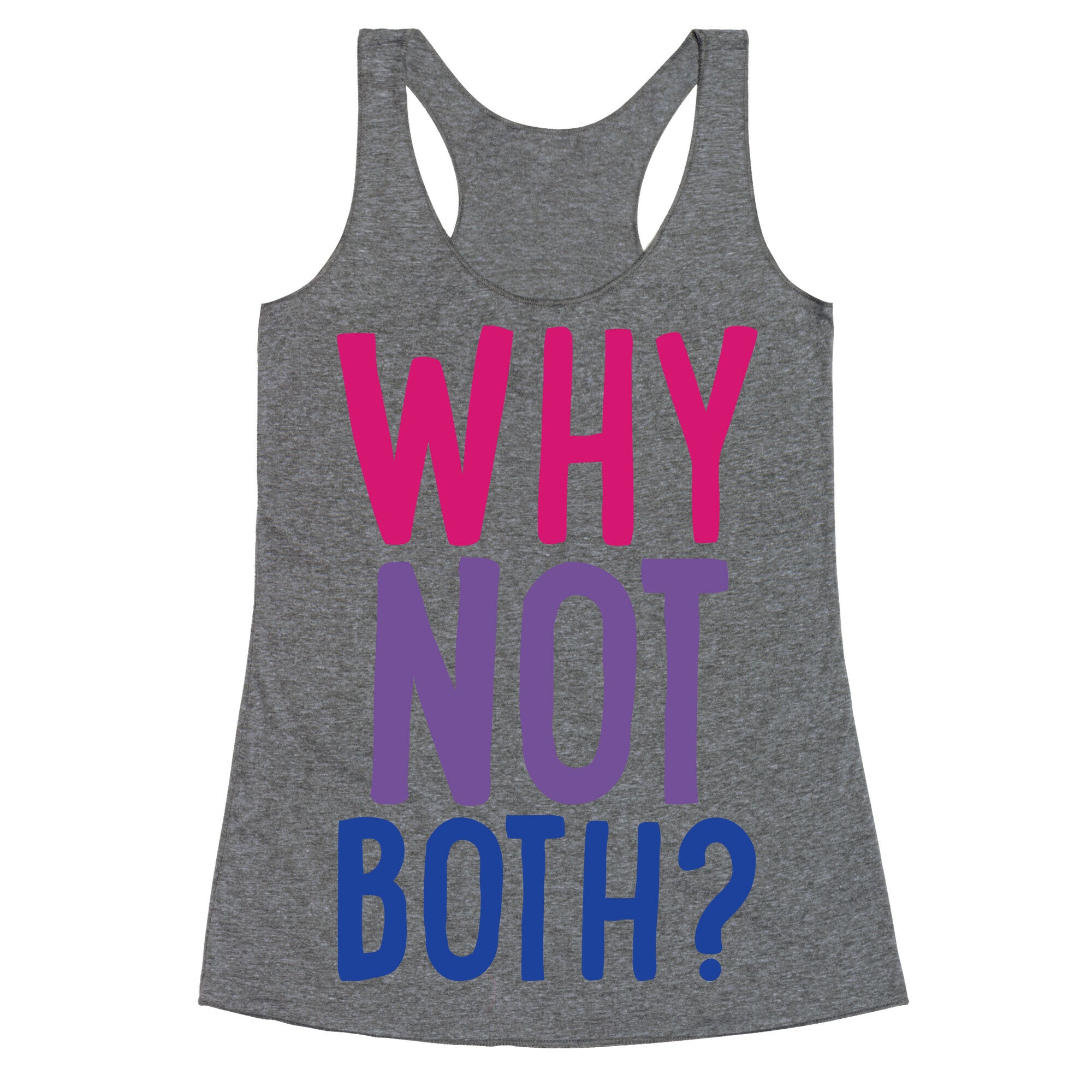 Why Not Both White Print Racerback Tank