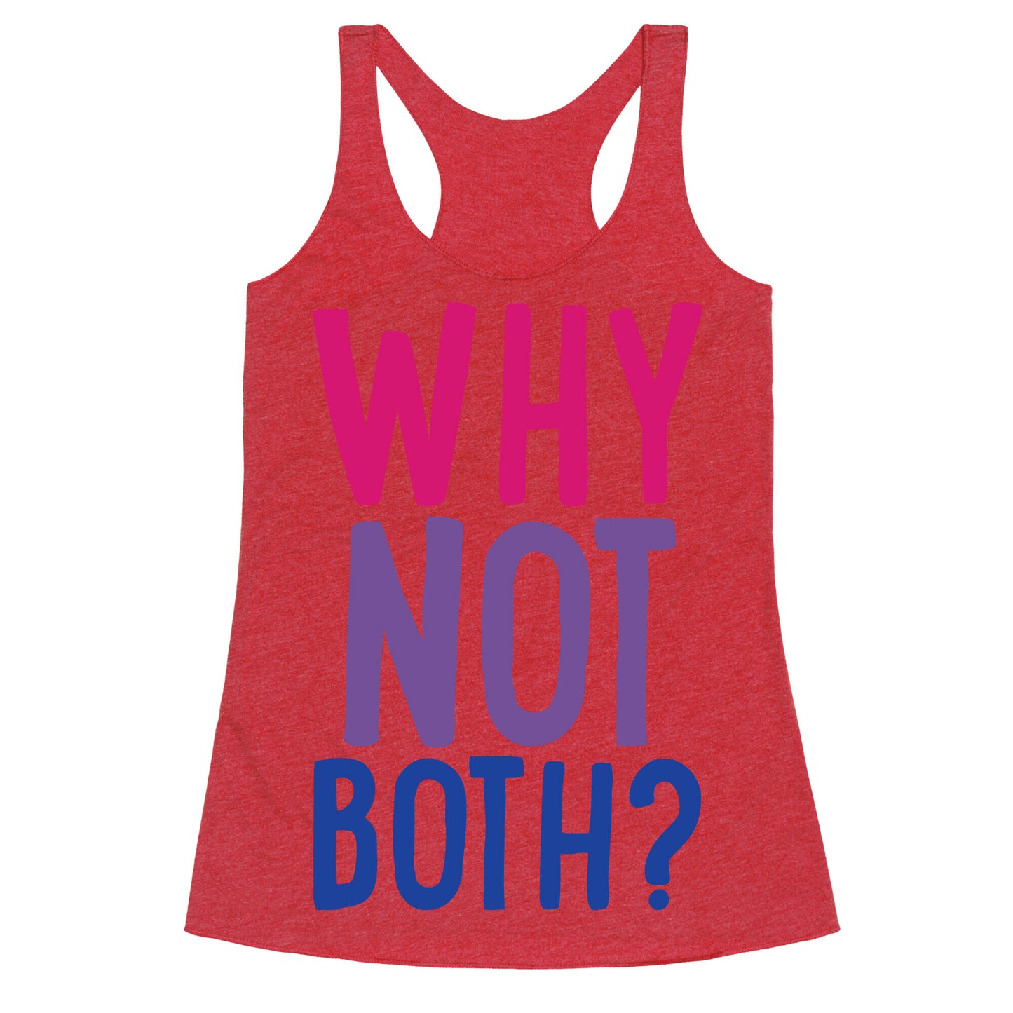 Why Not Both White Print Racerback Tank