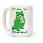 Here For The Shenanigans Coffee Mug