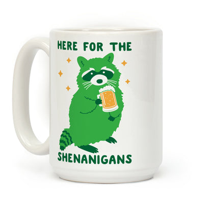 Here For The Shenanigans Coffee Mug