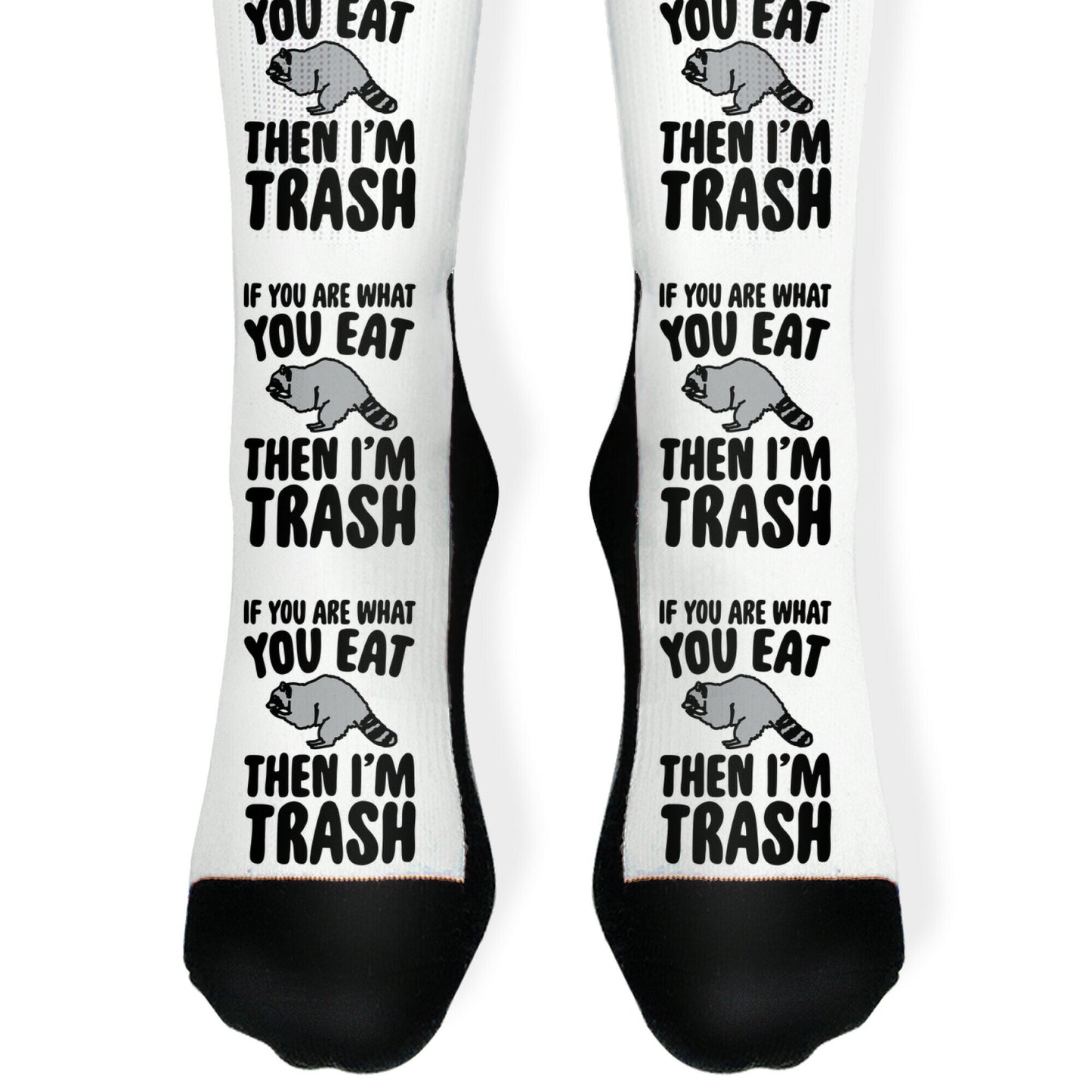 If You Are What You Eat Then I'm Trash Socks