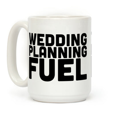 Wedding Planning Fuel Coffee Mug