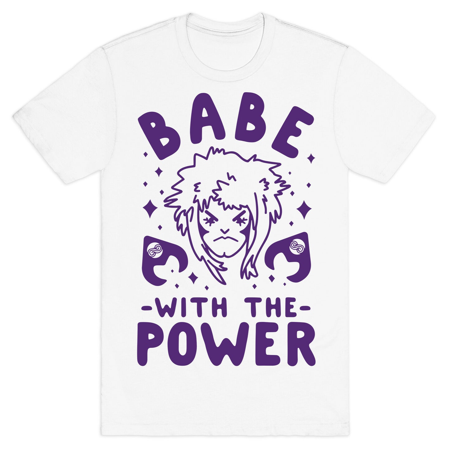 Babe with the Power T-Shirt