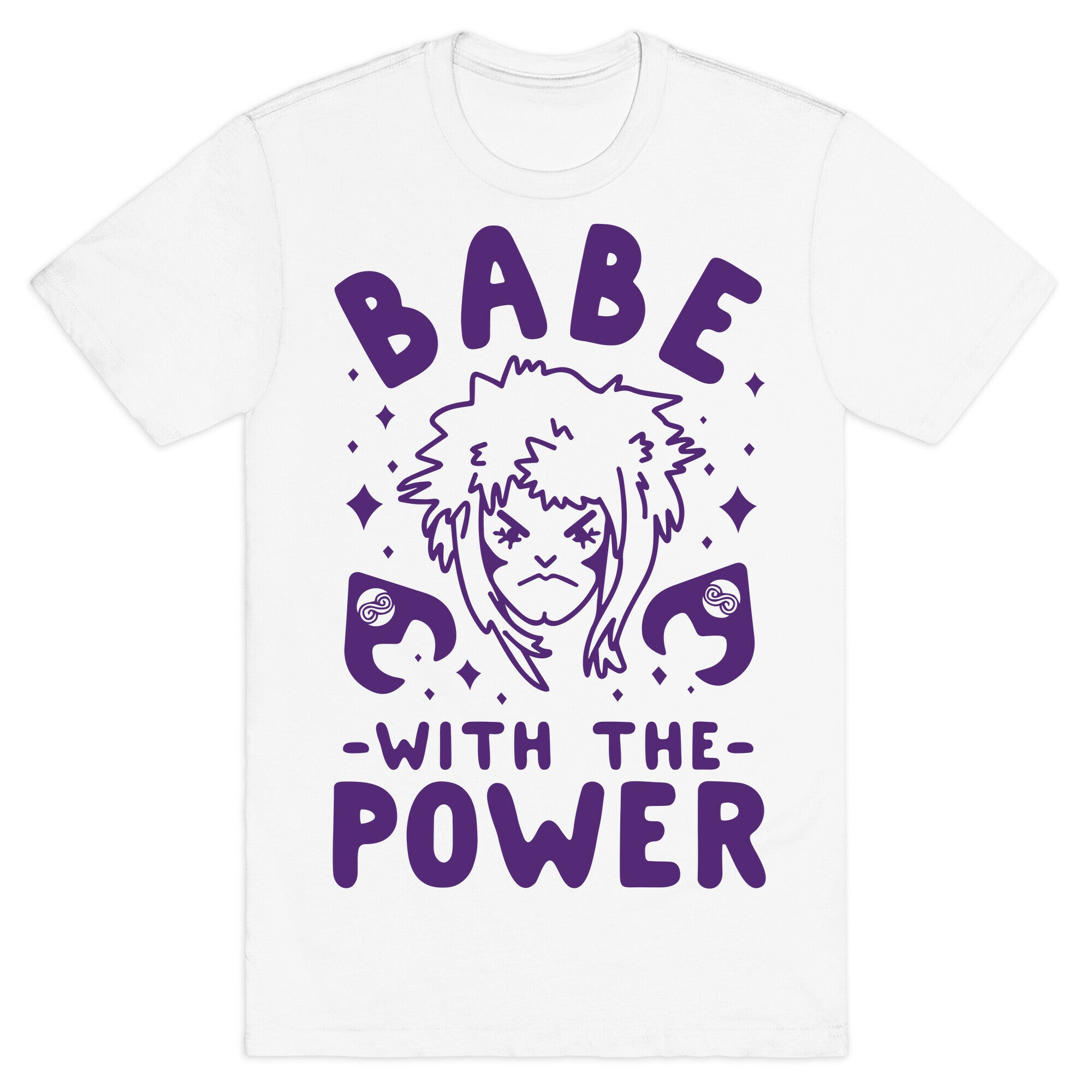 Babe with the Power T-Shirt