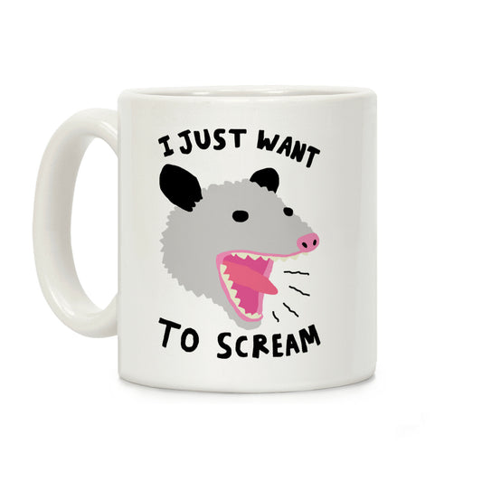I Just Want To Scream Coffee Mug