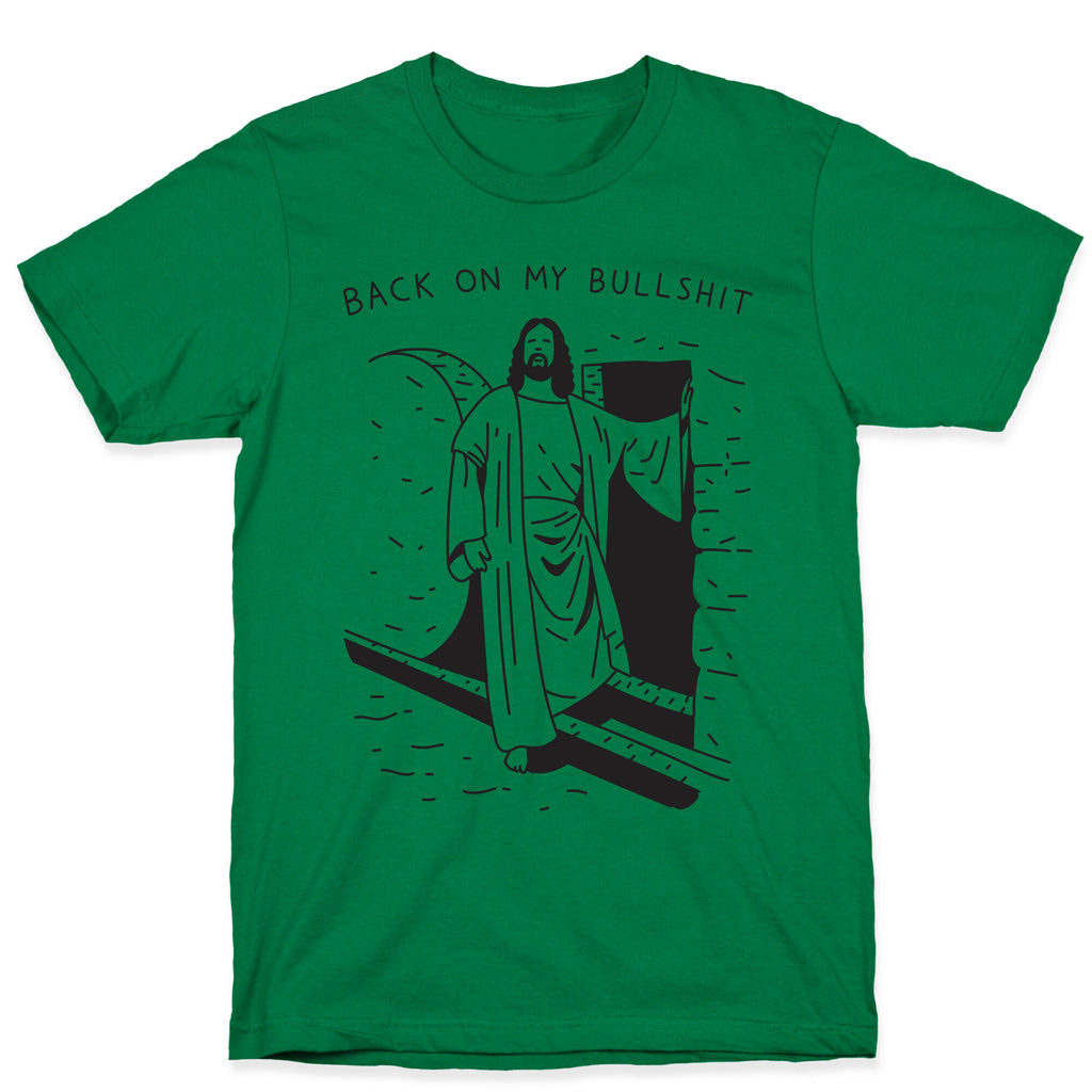 Back On My Bullshit Jesus T-Shirt