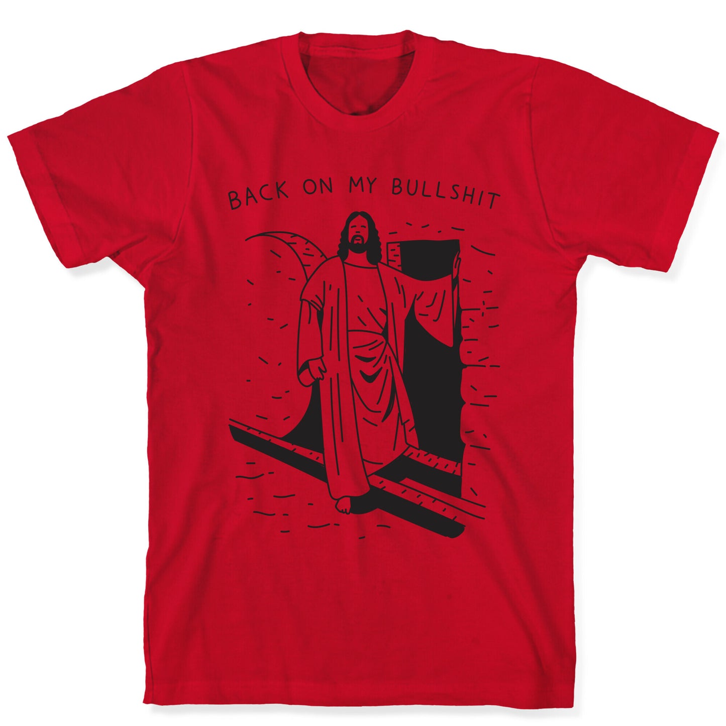 Back On My Bullshit Jesus T-Shirt