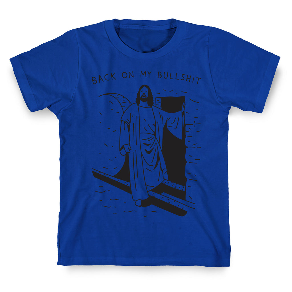Back On My Bullshit Jesus T-Shirt