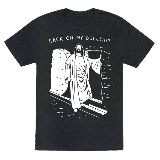 Back On My Bullshit Jesus Unisex Triblend Tee