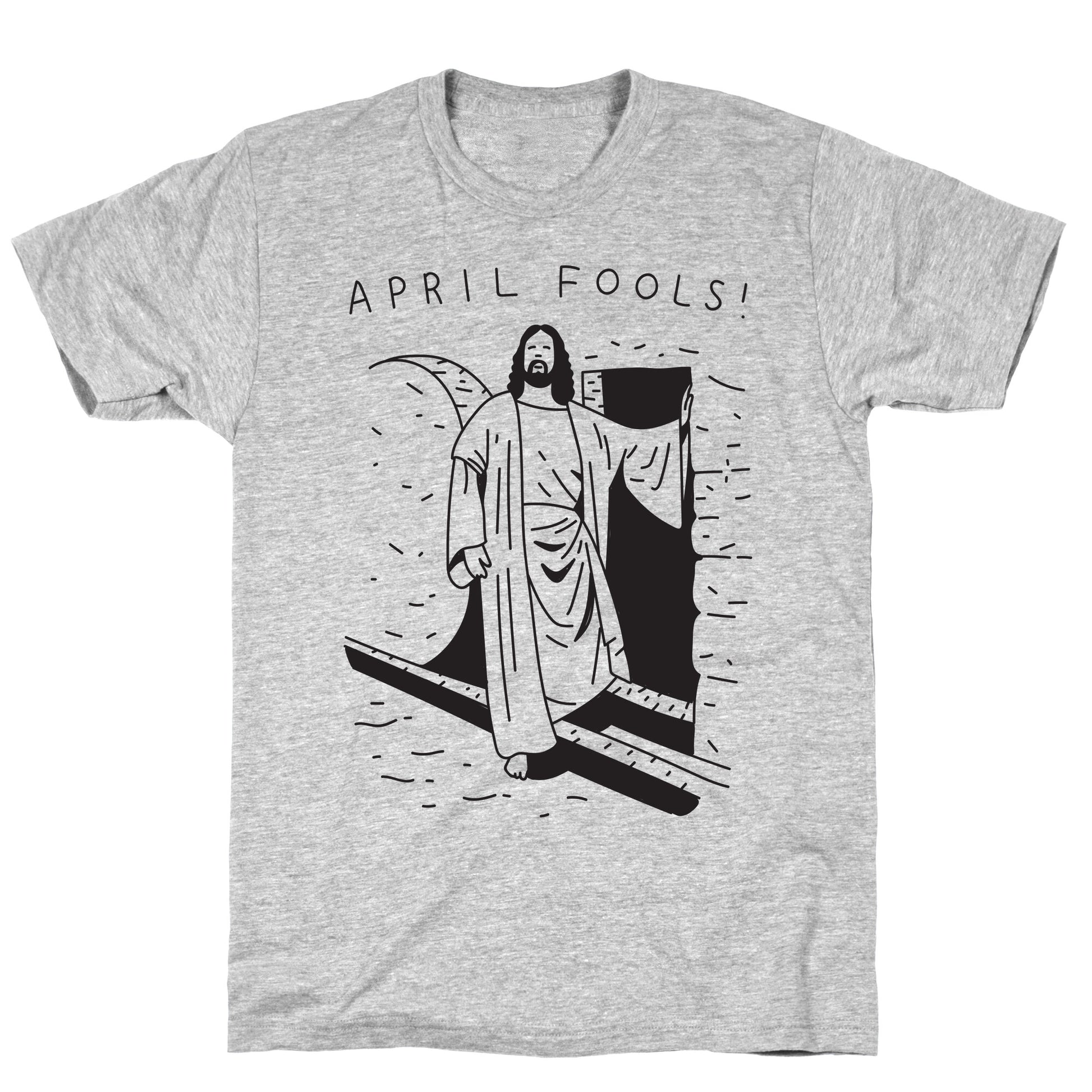 April Fools Jesus T-Shirt
