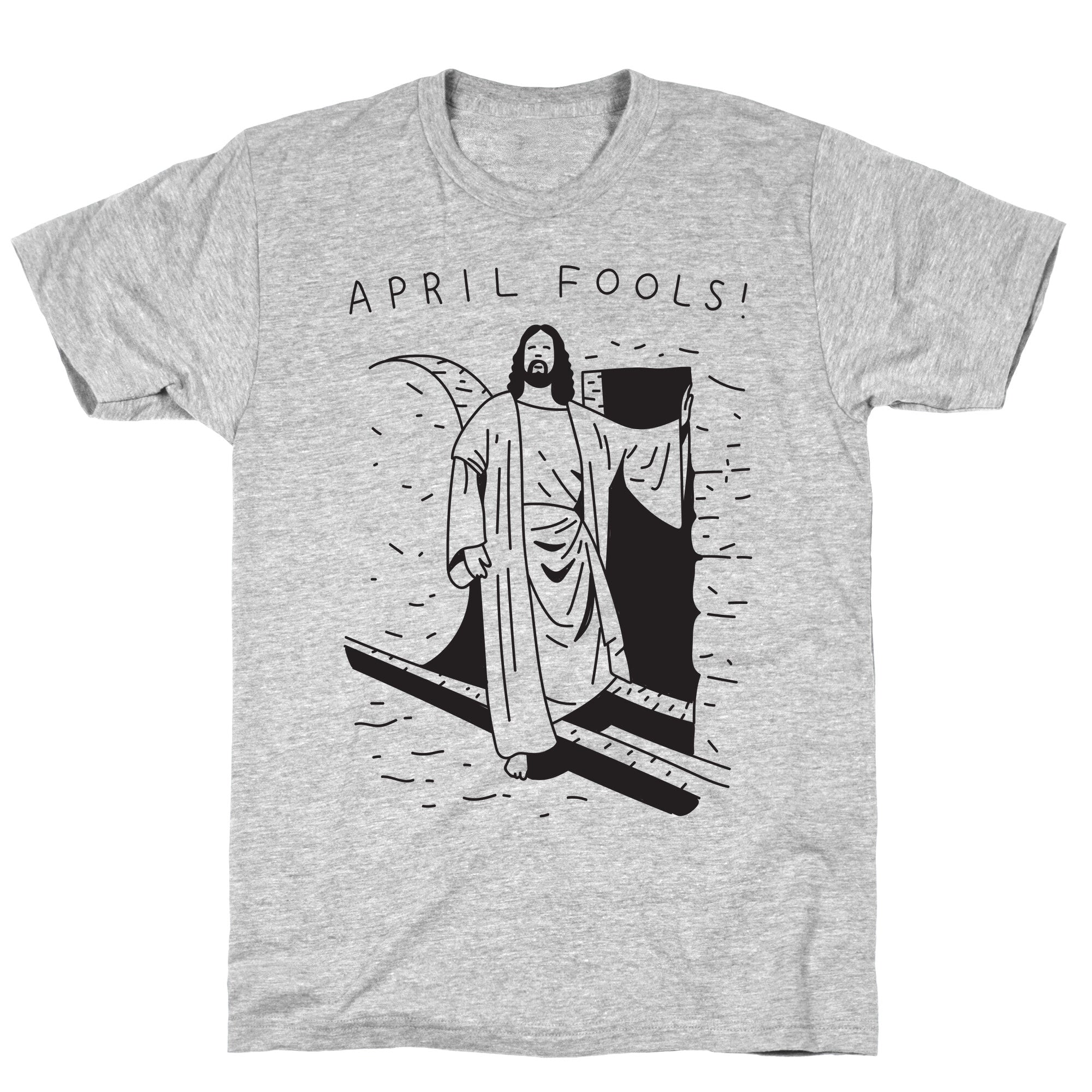 April Fools Jesus T-Shirt