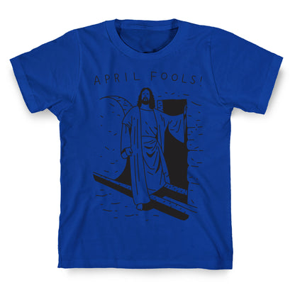 April Fools Jesus T-Shirt