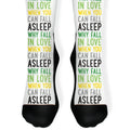 Why Fall In Love When You Can Fall Asleep Socks