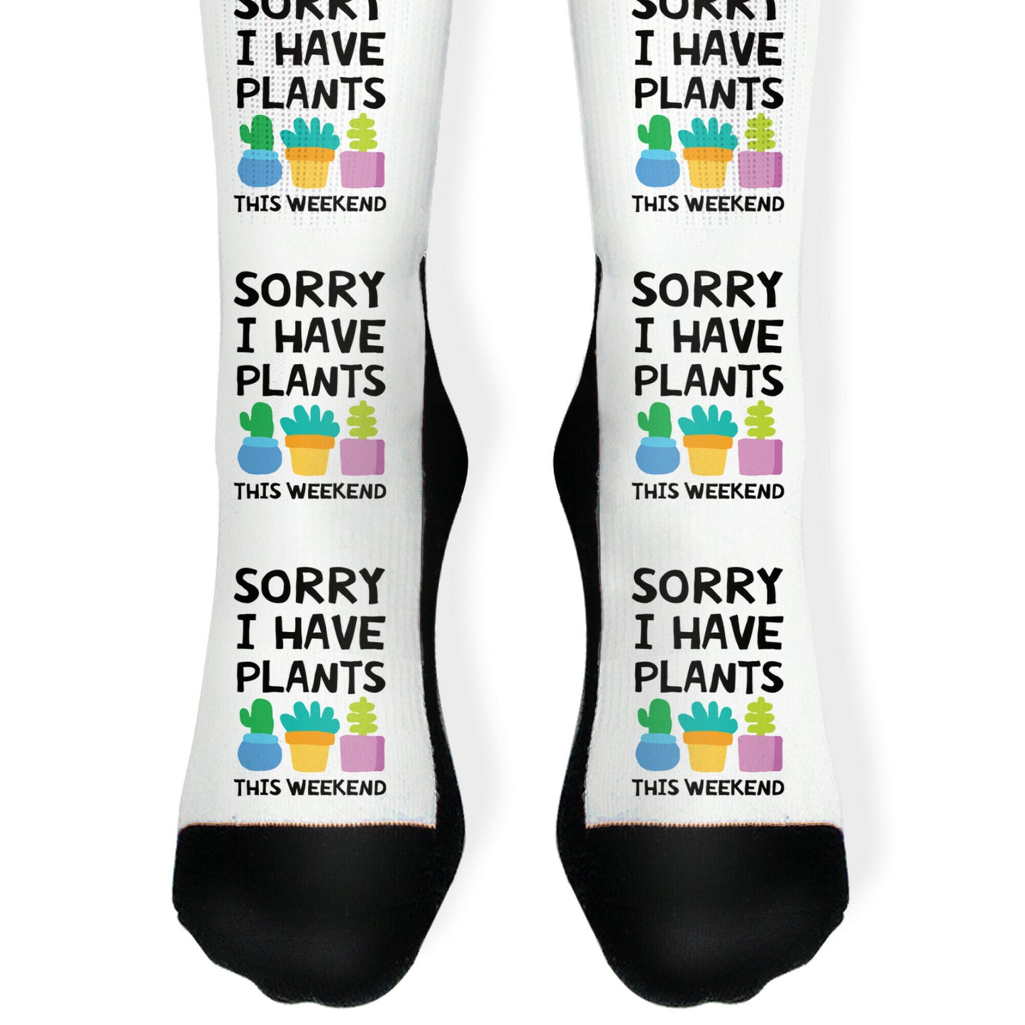 Sorry I Have Plants This Weekend Socks