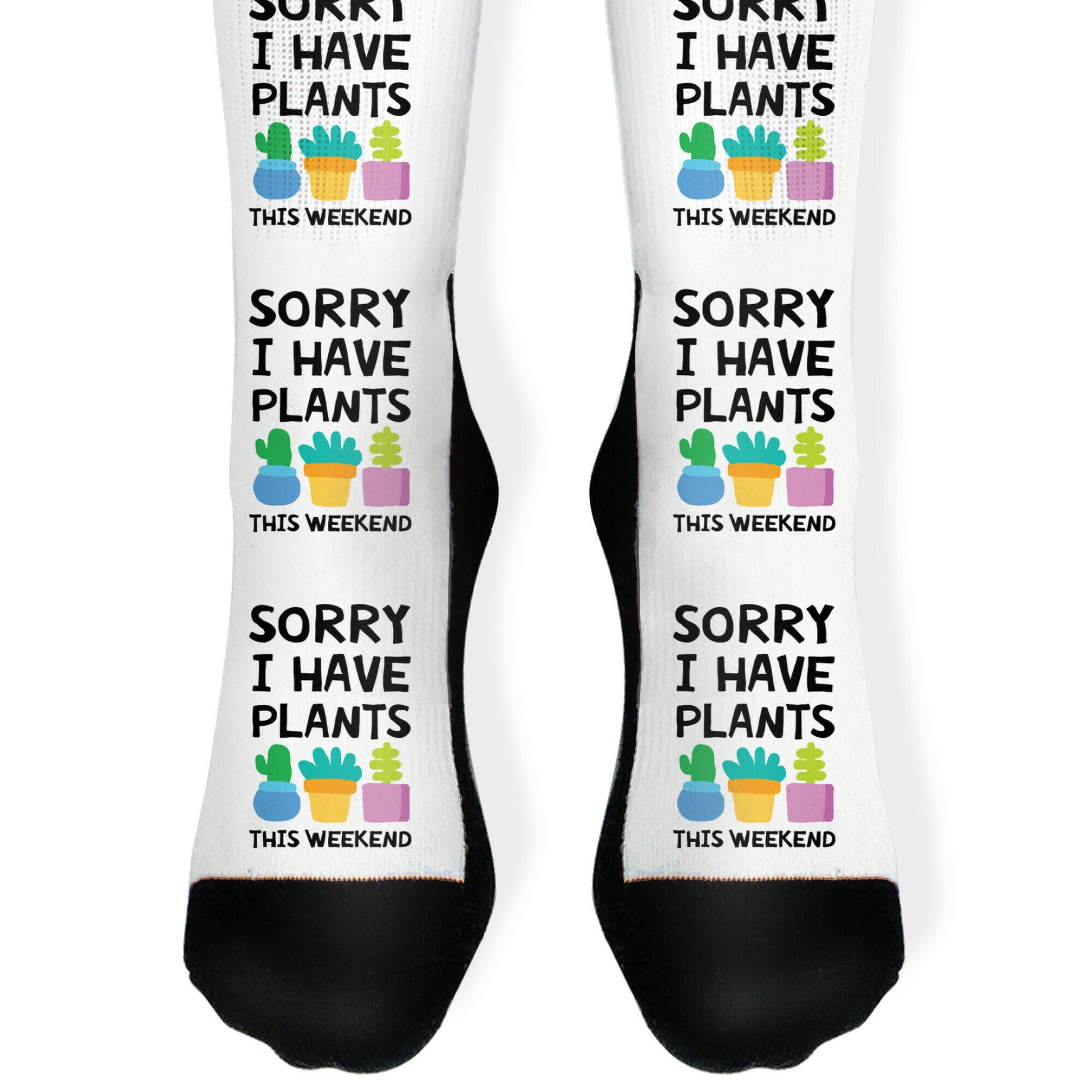 Sorry I Have Plants This Weekend Socks