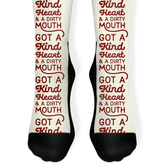 Got A Kind Heart and a Dirty Mouth Socks
