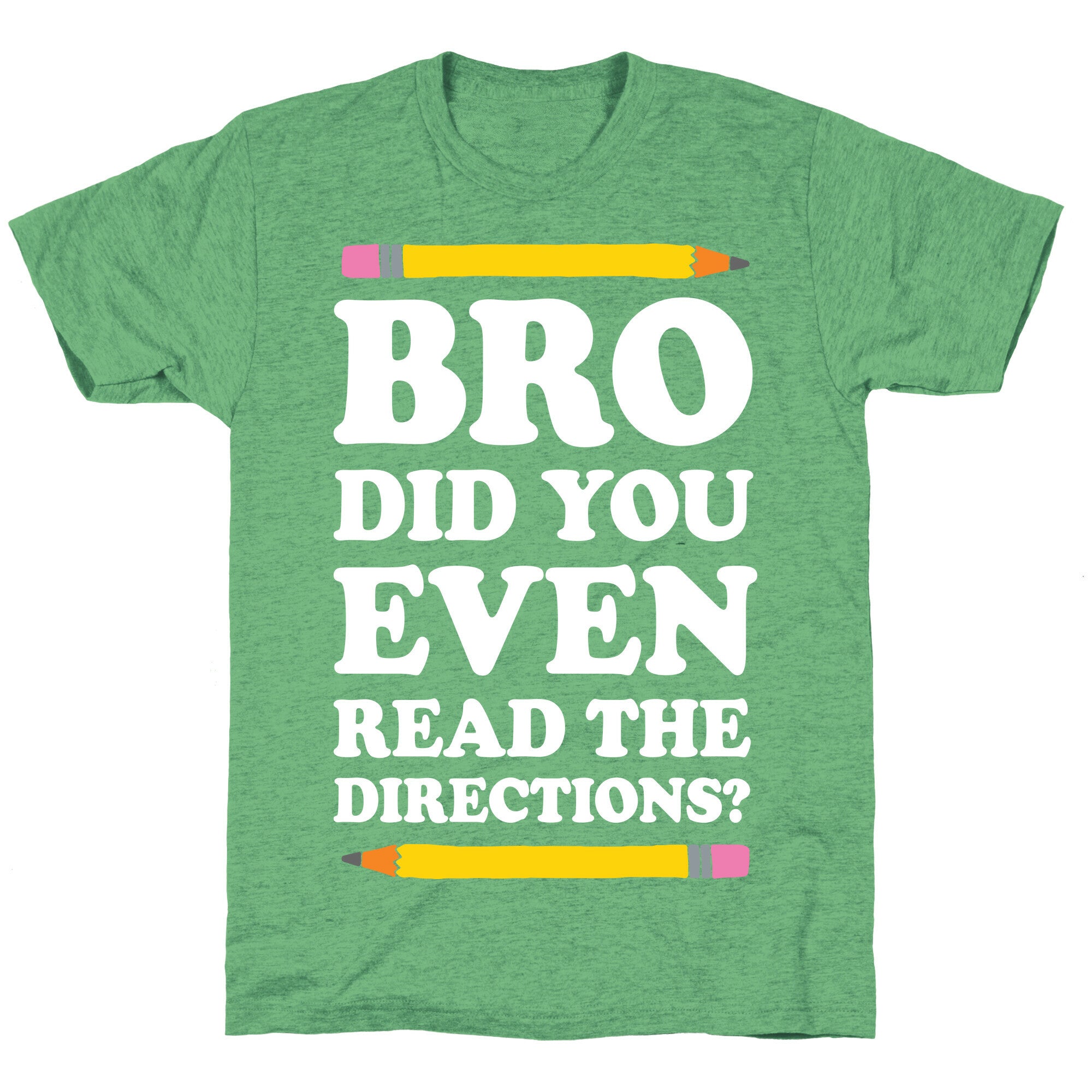 Bro Did You Even Read The Directions Teacher Unisex Triblend Tee
