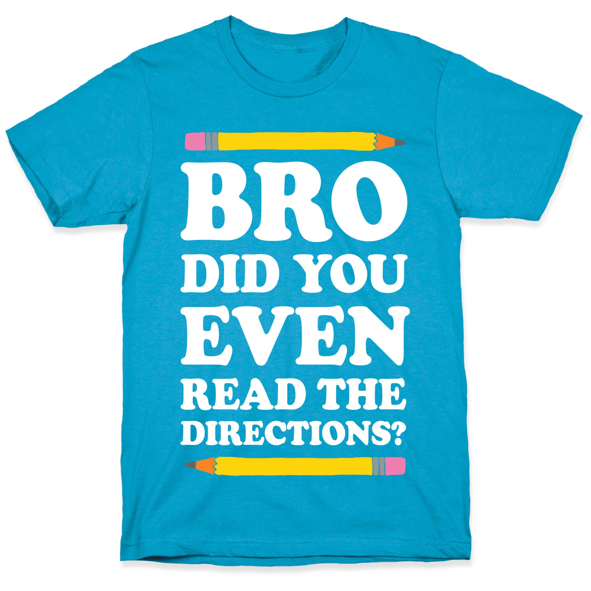 Bro Did You Even Read The Directions Teacher Unisex Triblend Tee