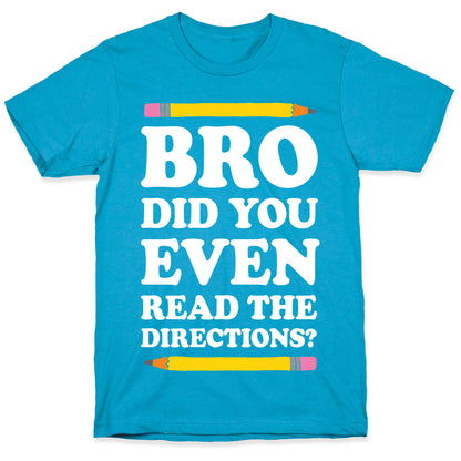 Bro Did You Even Read The Directions Teacher Unisex Triblend Tee