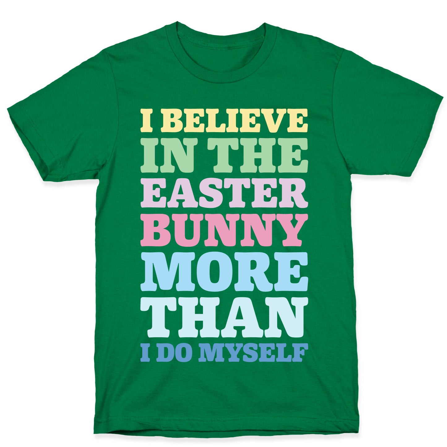 I Believe In The Easter Bunny More Than Myself White Print T-Shirt