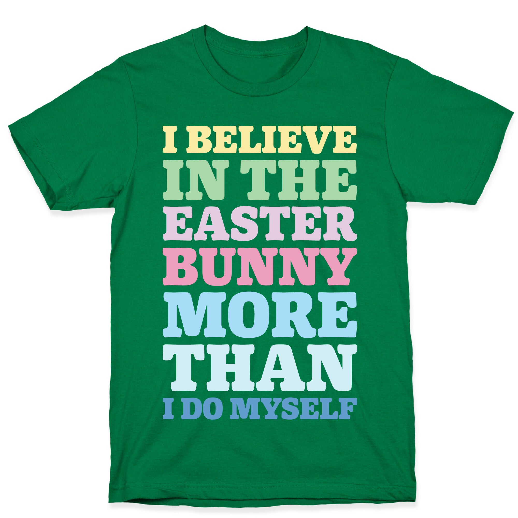 I Believe In The Easter Bunny More Than Myself White Print T-Shirt