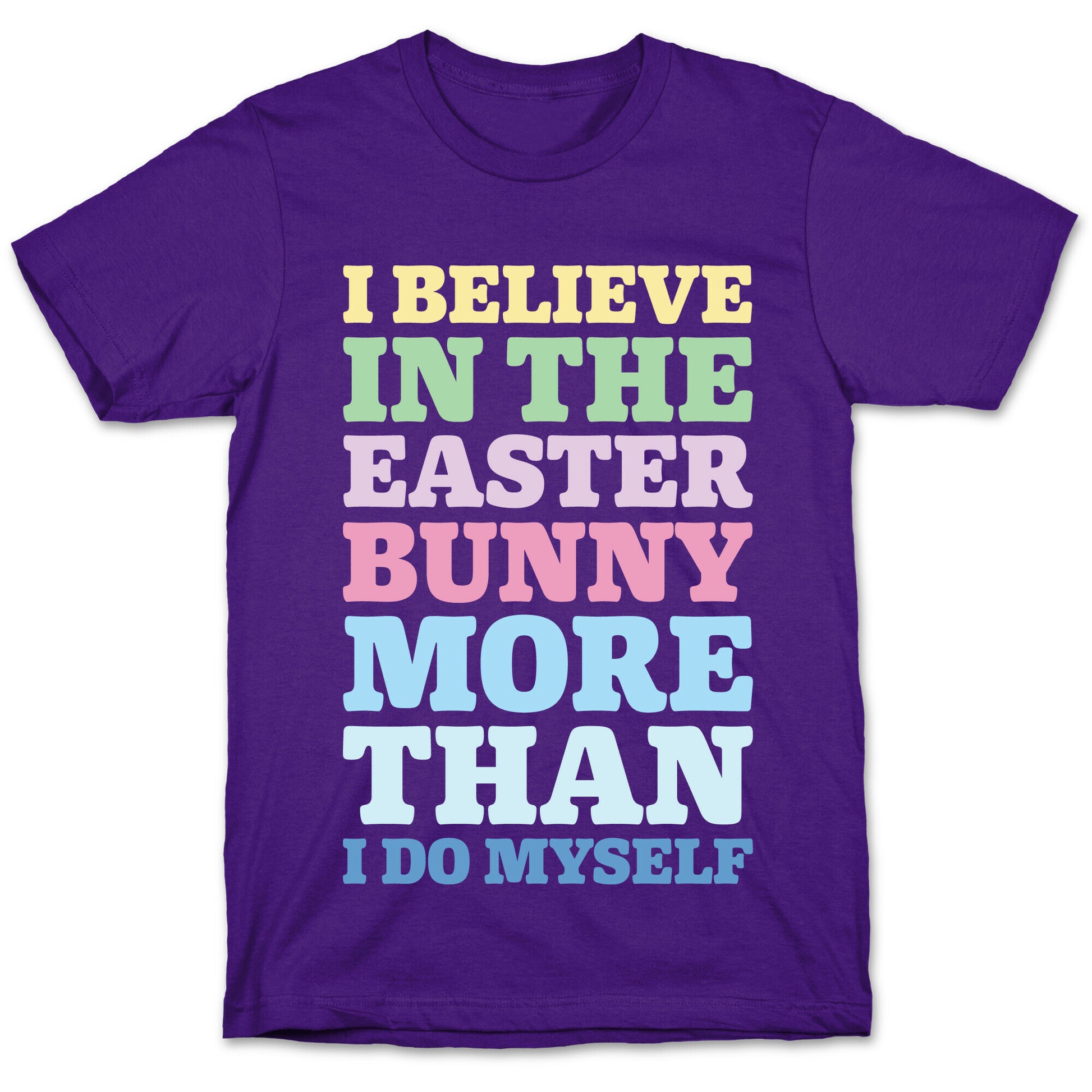 I Believe In The Easter Bunny More Than Myself White Print T-Shirt