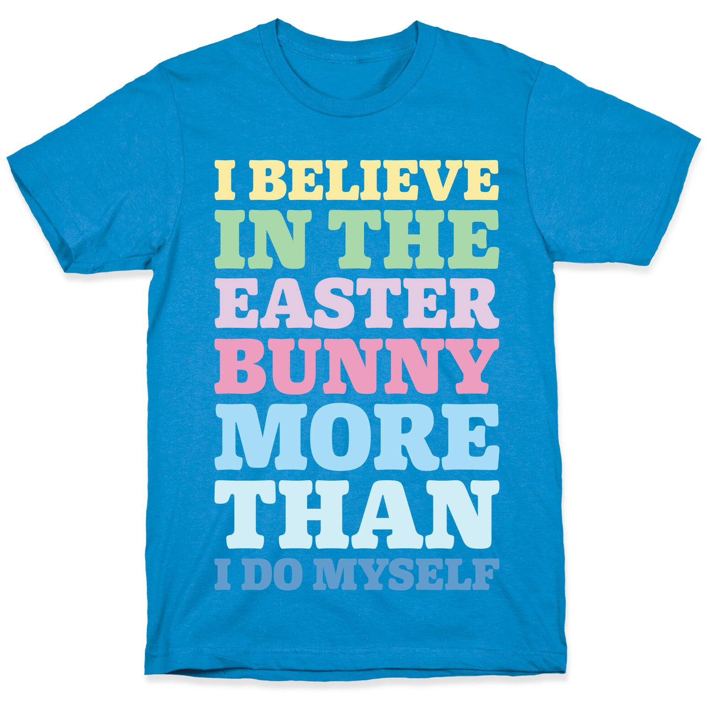 I Believe In The Easter Bunny More Than Myself White Print T-Shirt