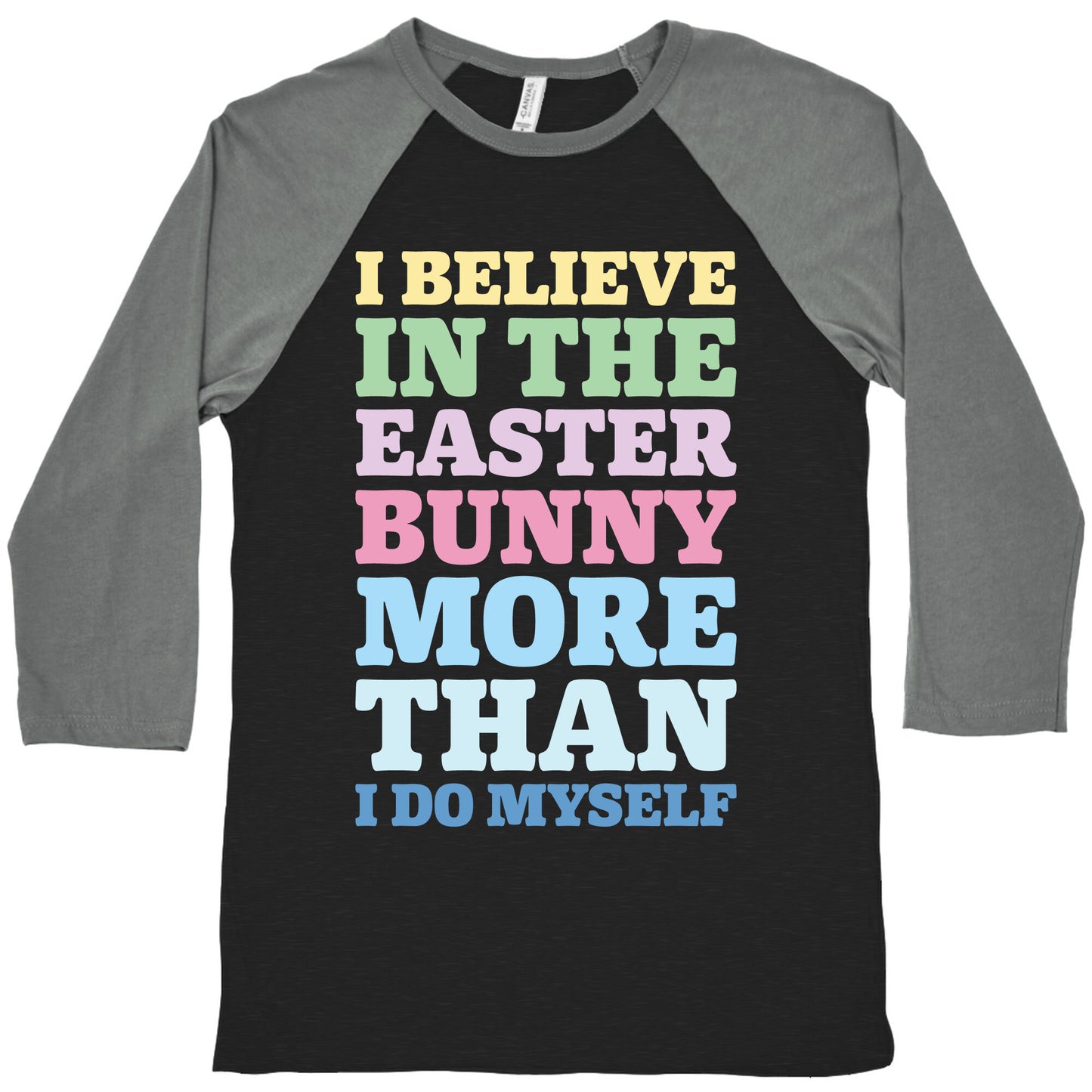 I Believe In The Easter Bunny More Than Myself White Print Baseball Tee