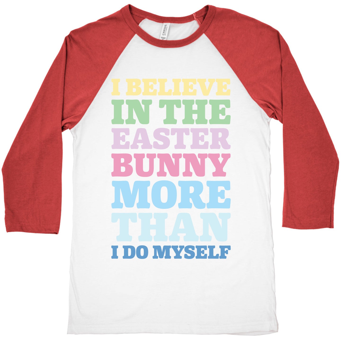 I Believe In The Easter Bunny More Than Myself White Print Baseball Tee