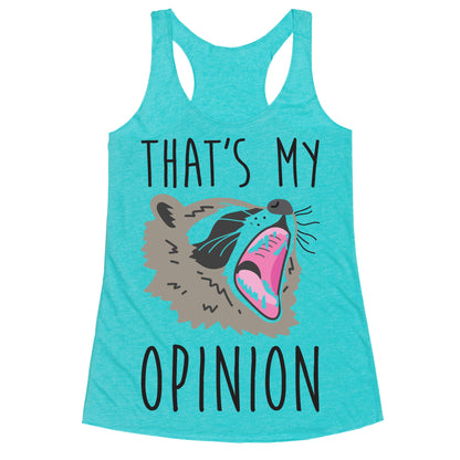 That's My Opinion Raccoon Racerback Tank