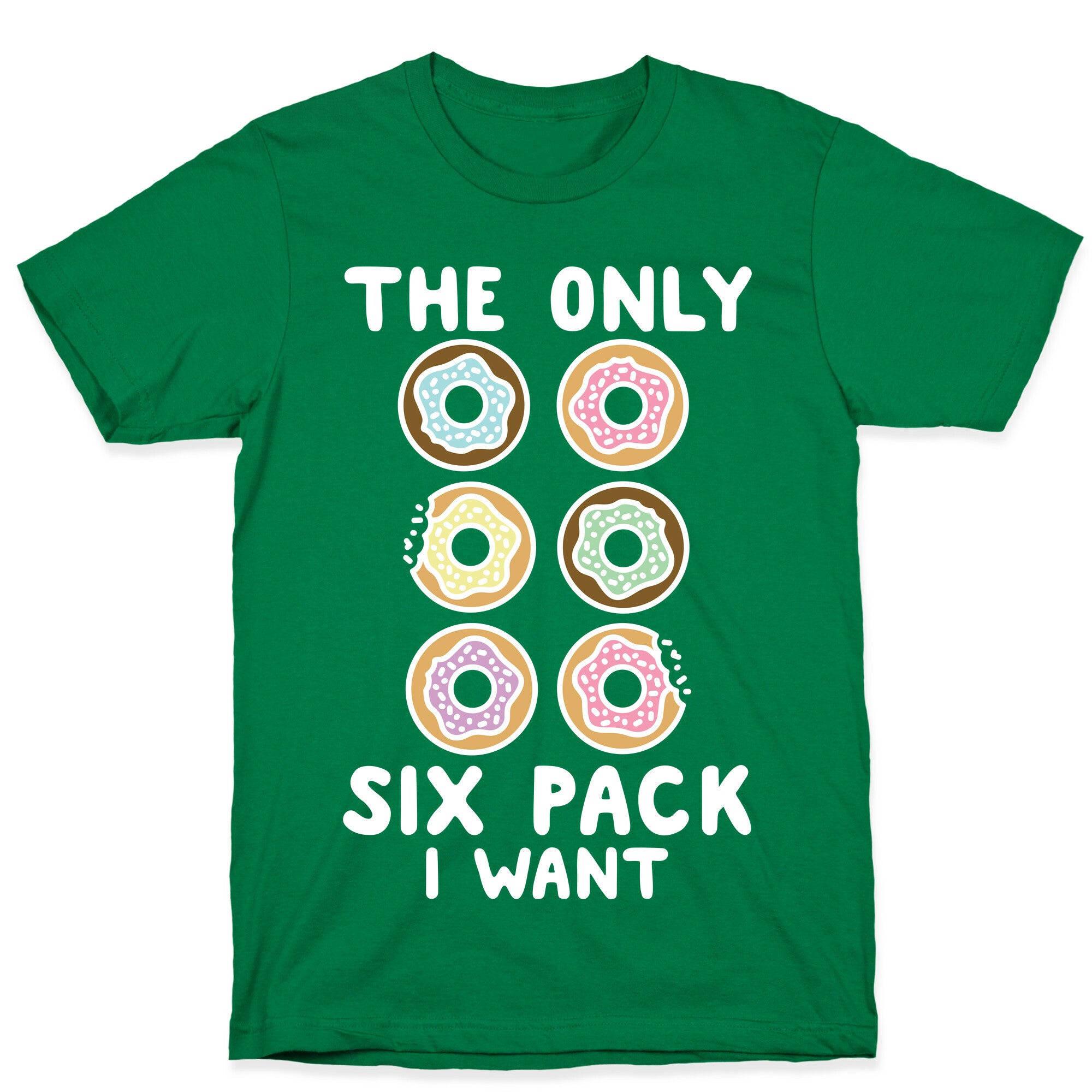 The Only Six Pack I Want Donuts T-Shirt