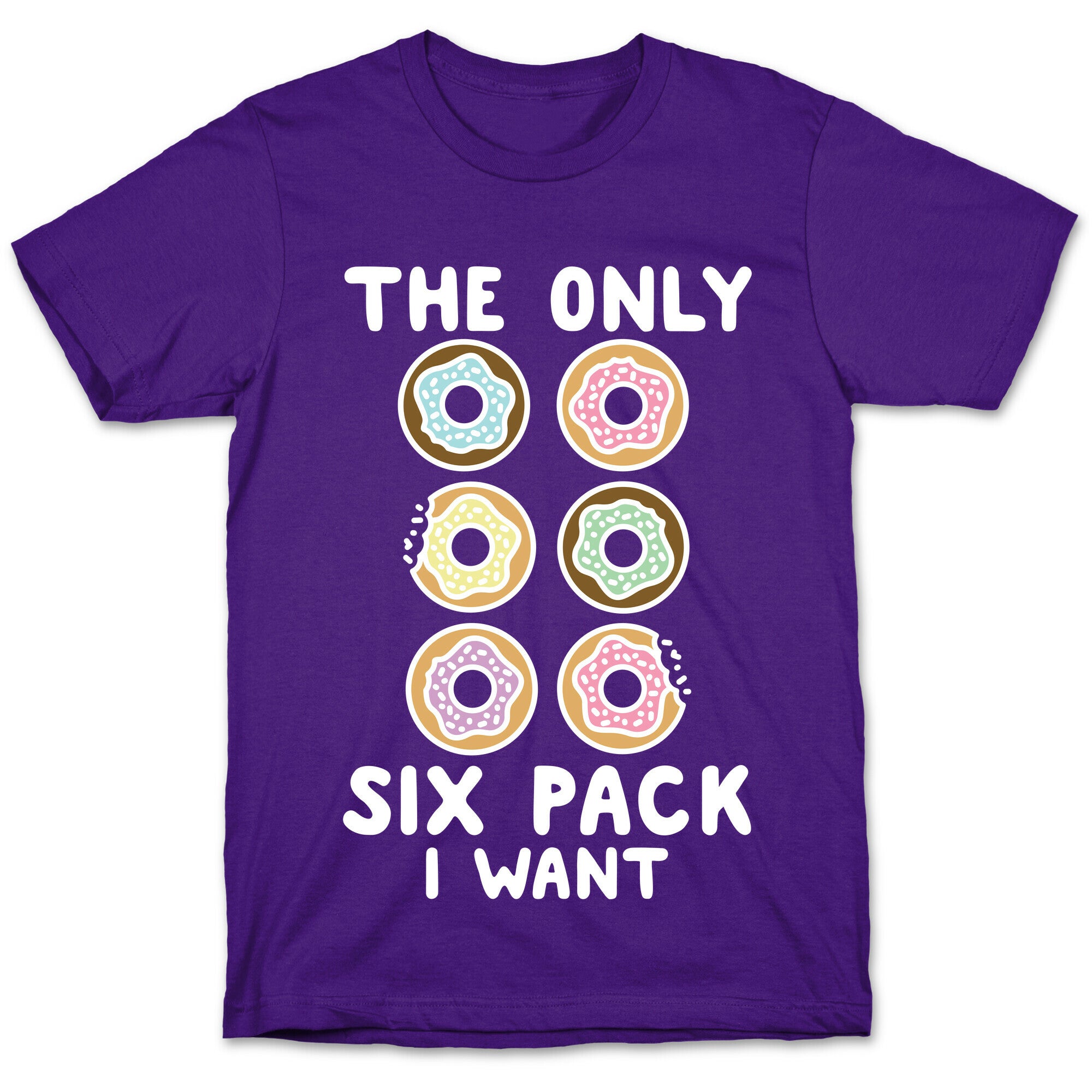 The Only Six Pack I Want Donuts T-Shirt