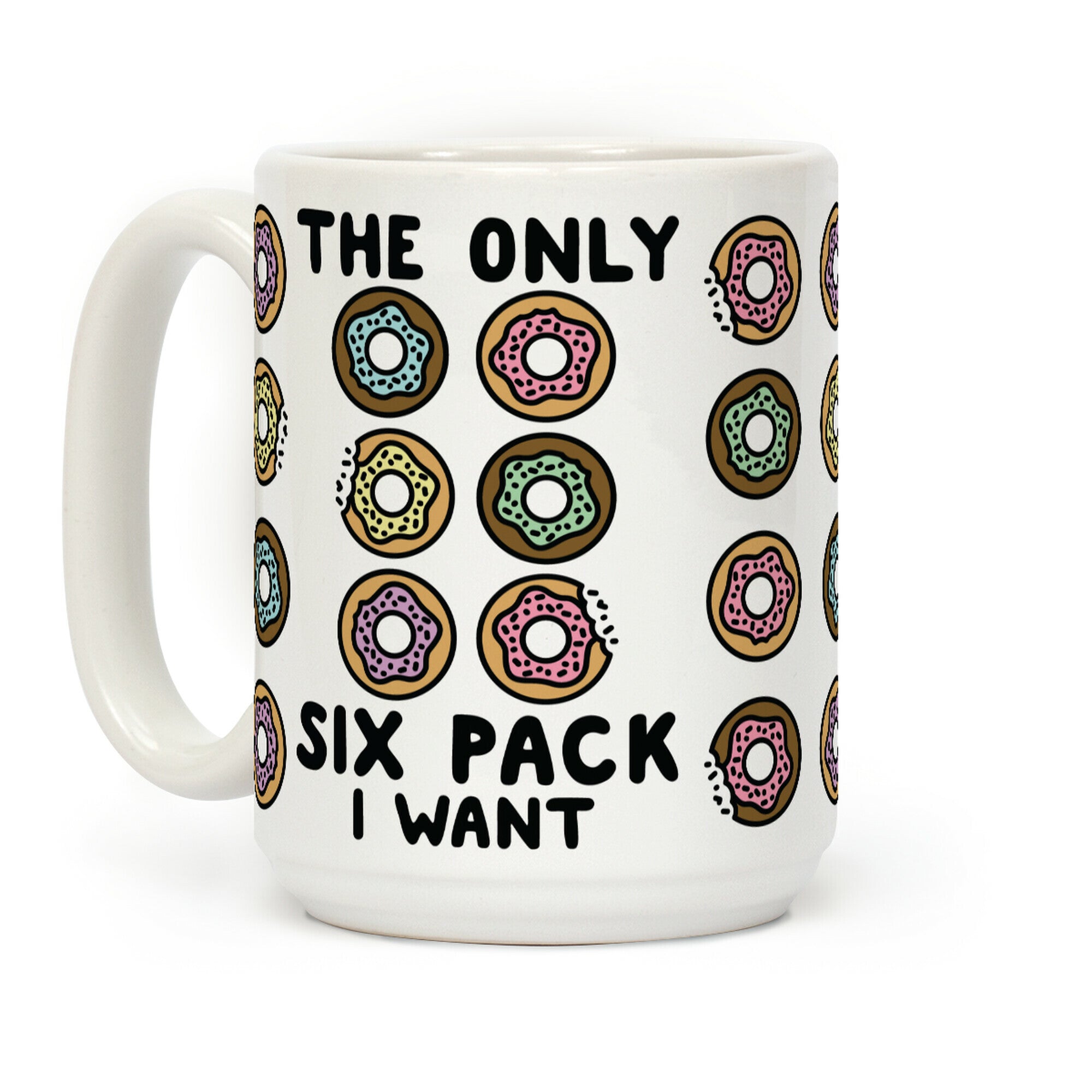 The Only Six Pack I Want Donuts Coffee Mug