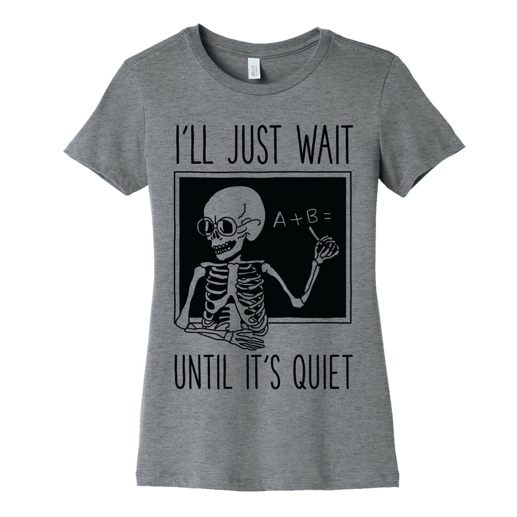 I'll Just Wait Until It's Quiet Women's Cotton Tee