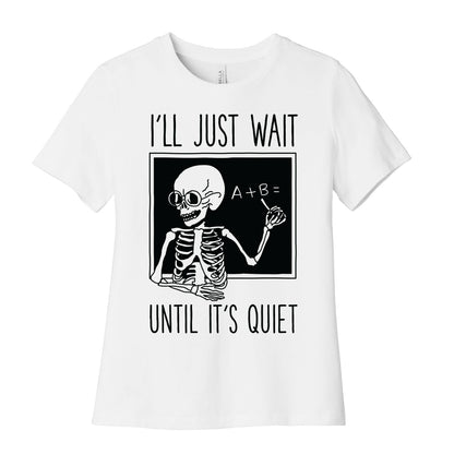 I'll Just Wait Until It's Quiet Women's Cotton Tee