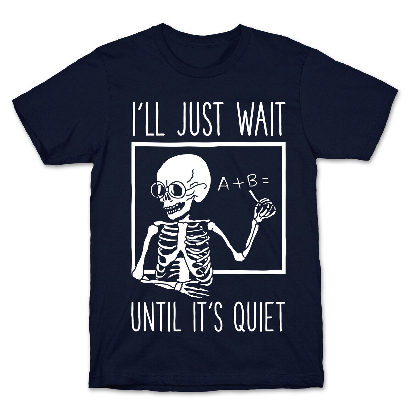 I'll Just Wait Until It's Quiet T-Shirt