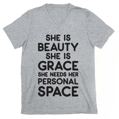She Is Beauty She Is Grace She Needs Her Personal Space V-Neck