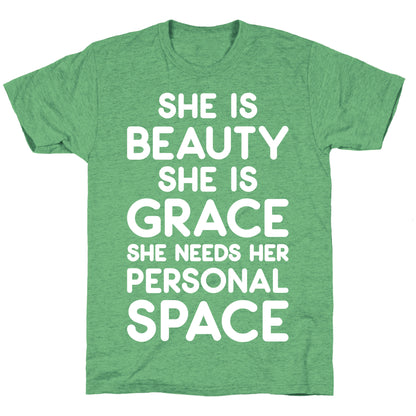 She Is Beauty She Is Grace She Needs Her Personal Space Unisex Triblend Tee