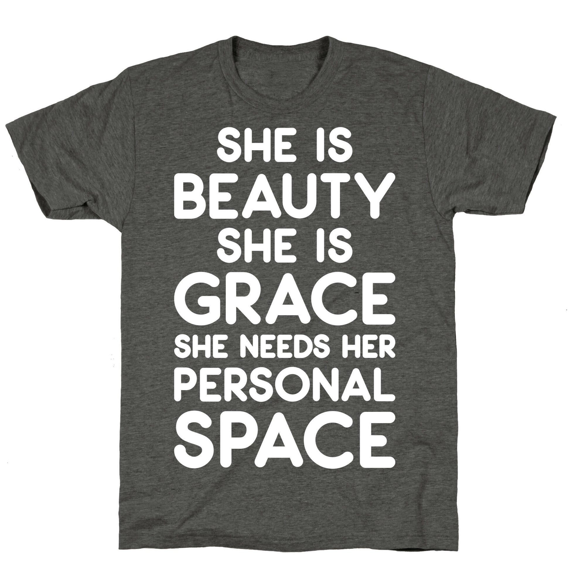 She Is Beauty She Is Grace She Needs Her Personal Space Unisex Triblend Tee