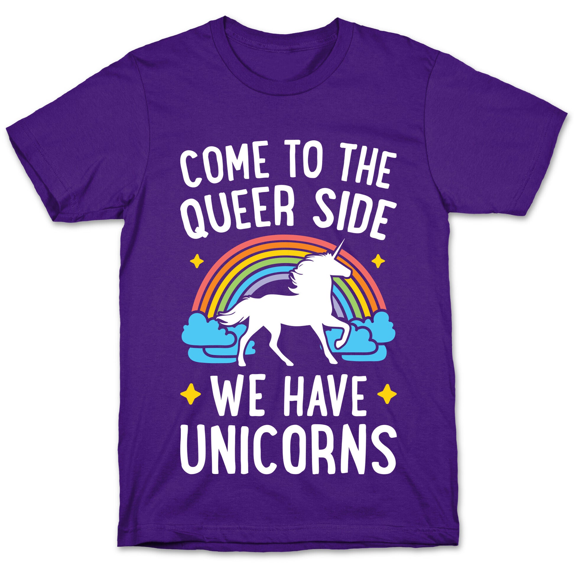 Come To The Queer Side We Have Unicorns T-Shirt